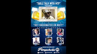 TABLE TALK WITH MTP: Get The Jab or Not
