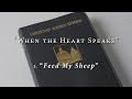 When the heart speaks feed my sheep