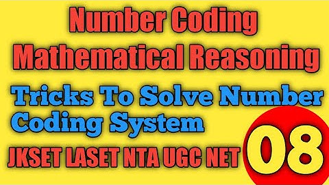 Number Coding System Mathematical Reasoning Tricks To Solve Coding Decoding. JKSET UGC NET