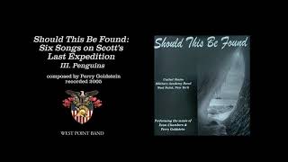 III. Penguins "Should This Be Found: Six Songs on Scott's Last Expedition," Perry Goldstein