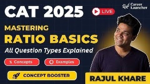 CAT 2025 : Mastering Ratio Basics
