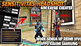 SENSITIVITAS FF AUTO HEADSHOT 100% KAYAK CHEATER‼️ Dijamin Work Semua Hp