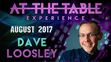 At The Table LIVE Magic Lecture Series | AUGUST 2017 - Dave Loosley