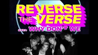 Reverse the verse with Why Don't We