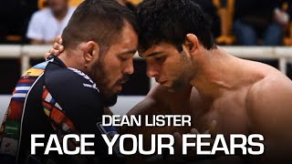 Face Your Fears (Jiujitsu Highlight Video) - Dean Lister