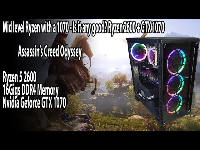 Is a Ryzen 5 2600 Paired with a GTX 1070 any good? Assassin