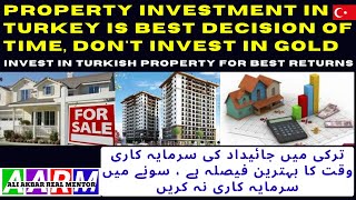 Property Investment is best decision of time, Dont Invest in Gold , Invest in Turkish Property
