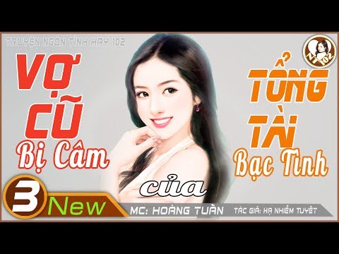 Video Vợ Cũ Bị Câm Của Tổng Tài Bạc Tình [Phần 3] Truyện... - youtube