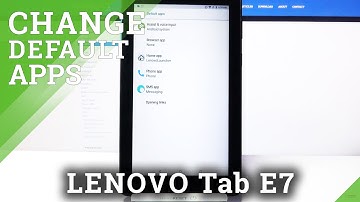How to Change Default Apps in Lenovo Tab E7 - Manage Default Applications