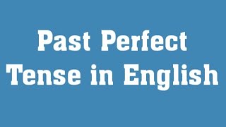 Past Perfect Tense in English Language