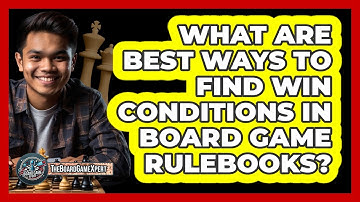 What Are Best Ways To Find Win Conditions In Board Game Rulebooks? - The Board Game Xpert