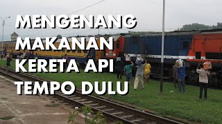 Sekarang Dicap Sad Food, Ini Aneka Kuliner di Kereta Api Jaman Dulu | Cerita Lama | Kereta Nostalgia