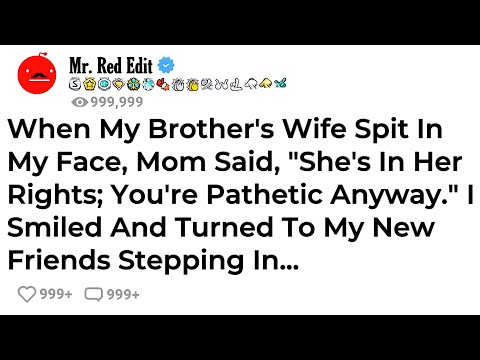 When My Brother's Wife Spit In My Face, Mom Said, 