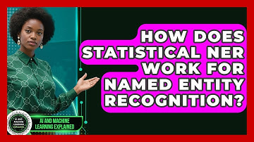 How Does Statistical NER Work For Named Entity Recognition? - AI and Machine Learning Explained