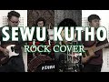 SEWU KUTHO | ROCK COVER by Sanca Records