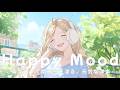 Happy Mood Chill Pop 💖 Feel Lighter with Every Song Under the Blue Sky