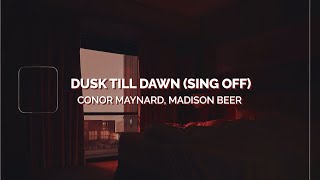 [Lyrics] Dusk Till Dawn (Sing Off) - Conor Maynard, Madison Beer