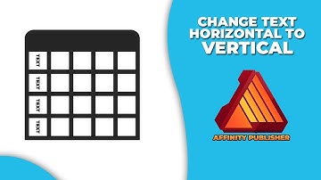How to change text from horizontal to vertical in affinity publisher