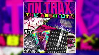 Sonitus Vir - ON TRAX: THE ABSOLUTE - Don&#39;t Be (The Queenstons Remix)