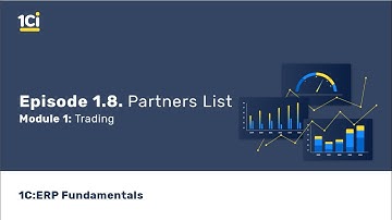 1C:ERP Fundamental Training Course - Trading.  Partners list. Episode 1.8
