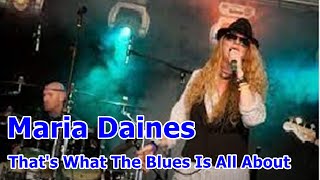 Maria Daines - That's What The Blues Is All About  (Lyrics)