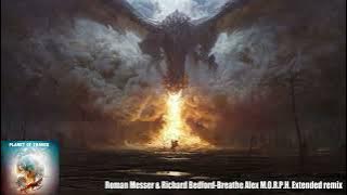 Roman Messer & Richard Bedford-Breathe Alex M.O.R.P.H. Extended remix (Suanda Music)