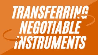 Transferring Negotiable Instruments
