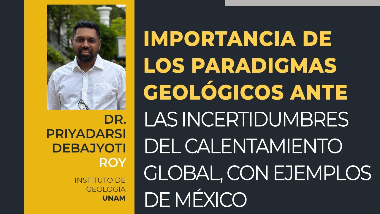 Importancia de los paradigmas geológicos ante las incertidumbres del calentamiento global