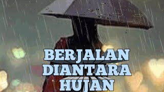 Berjalan Diantara Hujan