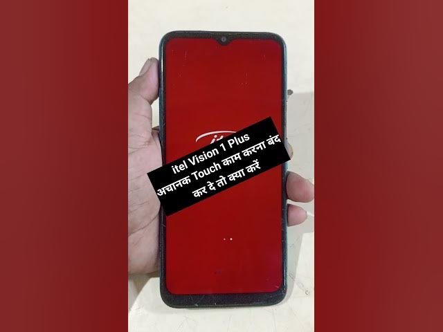 Itel vision 1 plus touch hang touch screen not working