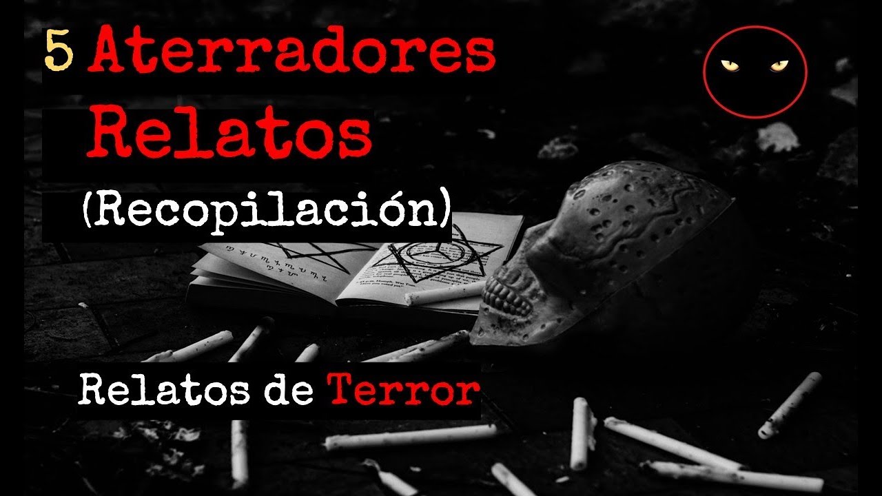 5 aterradores relatos de terror recopilación | Relatos y Leyendas de Terror
