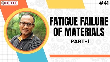 #41 Fatigue Failure of Materials | Introduction | Historical Events | S N Diagram