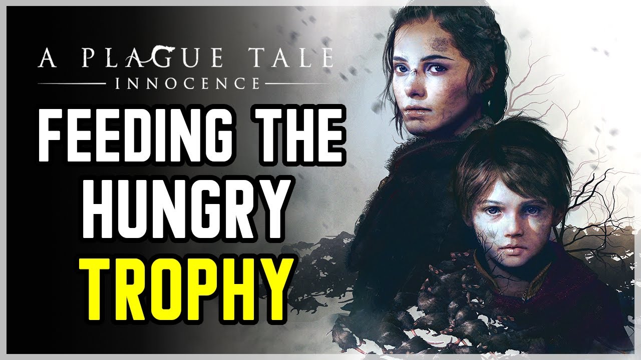A Plague Tale: Innocence: How To Get The Feeding The Hungry Trophy