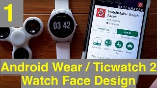 1 Android Wear/Mobvoi Ticwatch 2/E/S Watch Face Design with WatchMaker: What You Need screenshot 1