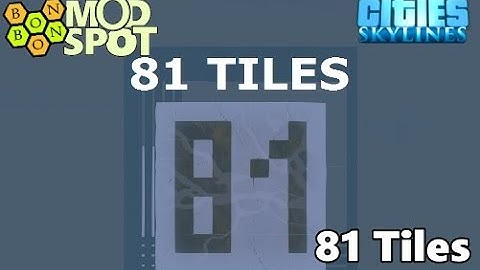 Cities Skylines - Mod Spot - 03 - 81 Tiles