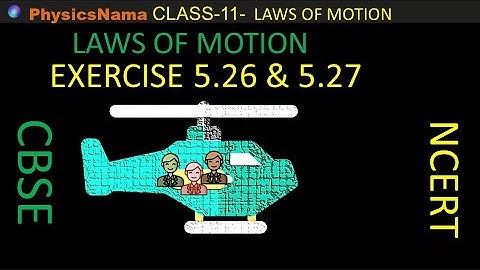 Exercise 5.26 and 5.27  Law of Motion-   Class-11 Physics -CBSE-NCERT I NEET I JEE MAIN