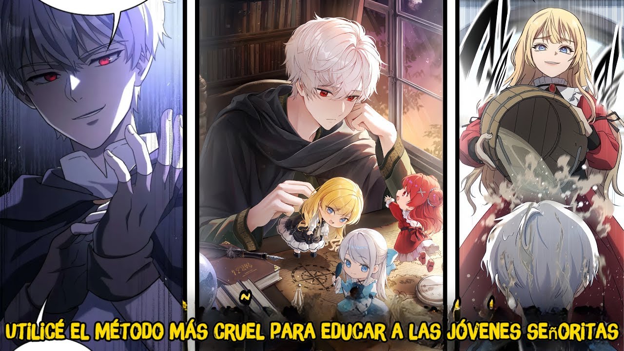 Utilicé el método más cruel para educar a las jóvenes señoritas | Resumen Manhwa