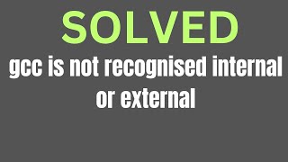 [solved] gcc/g   is not recognized as an internal or external command operable program or batch file