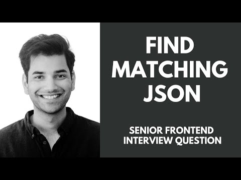 Find Matching JSON - Senior Frontend Interview Question