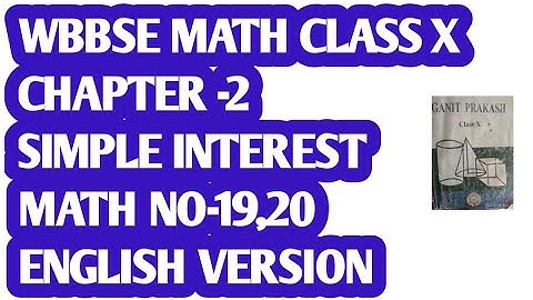 wbbse math chapter-2, simple interest, class 10, math no- 19,20 llEnglish version, wb math