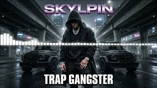 SKYLPIN - Trap Gangster [GANGSTER TRAP]