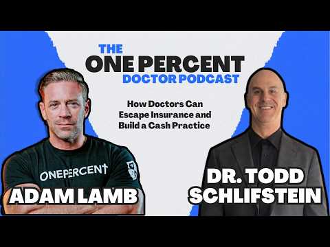 How Doctors Can Escape Insurance and Build a Cash Practice with Dr. Todd Schlifstein