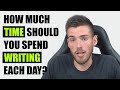 How Much Time Should You Spend Writing Each Day?