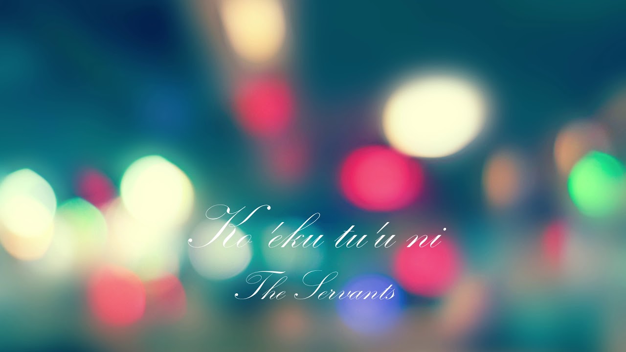 KO 'EKU TU'U NI BY THE SERVANTS