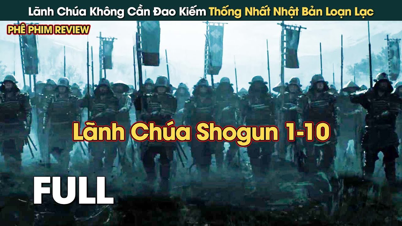 Lãnh Chúa Không Cần Dùng Đao Kiếm Thống Nhất Cả Nhật Bản Thời Loạn Lạc || Phê Phim Review
