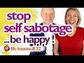 Why Do I Self-Sabotage My Happiness? | BREAK THE SELF SABOTAGE CYCLE | Wu Wei Wisdom