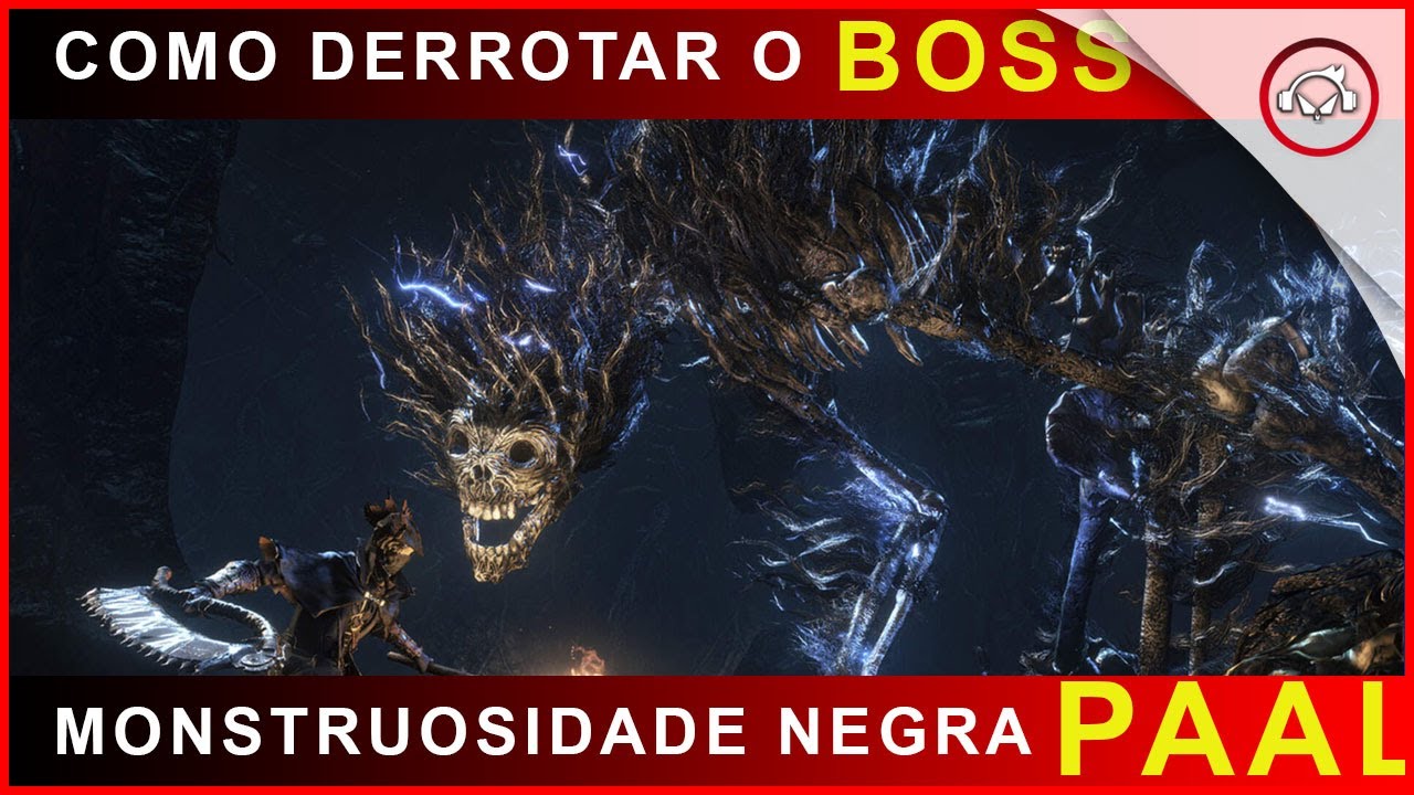 Miniatura do vídeo Bloodborne, Como derrotar o Boss Monstruosidade Negra Paal | super dica PT-BR