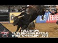 FULL SHOW: Winston-Salem 15/15 Bucking Battle | 2013