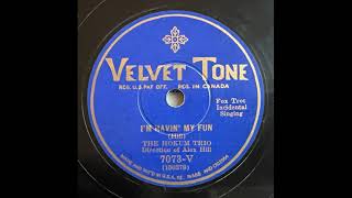 I'm Havin' My Fun  Hokum Trio (Alex Hill, Cecil Scott, Ikey Robinson) (1930)