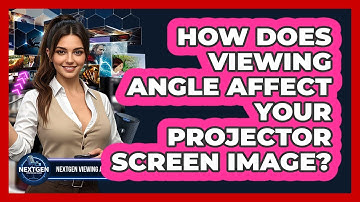 How Does Viewing Angle Affect Your Projector Screen Image? - NextGen Viewing and Audio